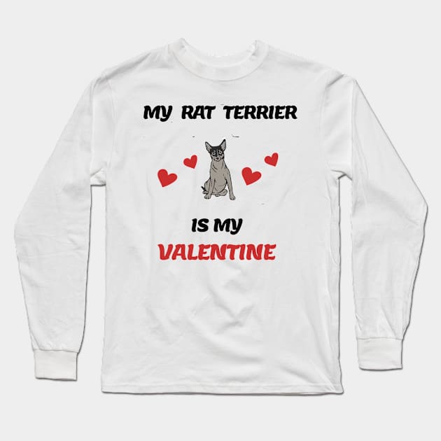 My Rat Terrier is My Valentine Long Sleeve T-Shirt by MzBink